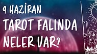 Tarot Falına Göre 9 Haziran Perşembe Günü Senin İçin Nasıl Geçecek?