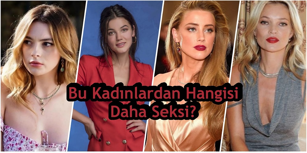 Bu Kadınlardan Hangisi Daha Seksi?