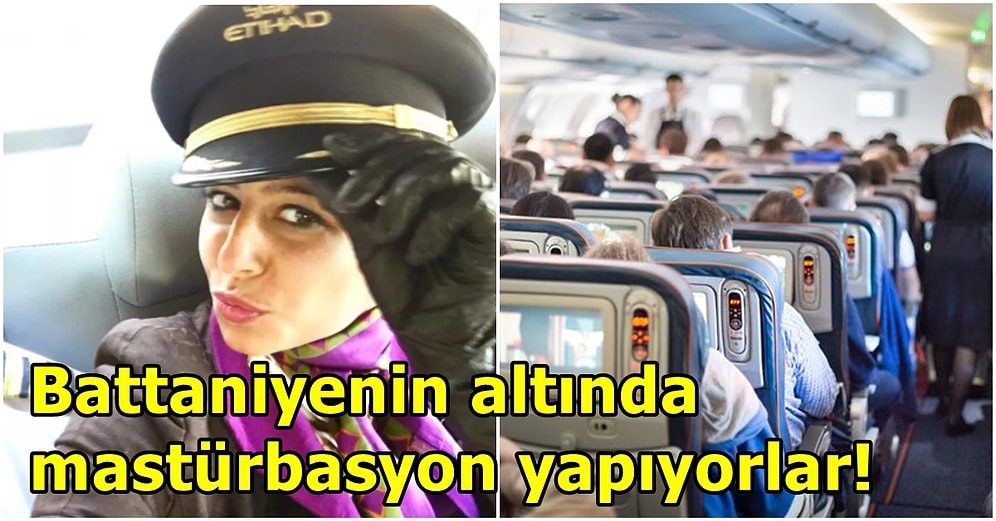 'Kokpitte Cinsel İlişkiye Girdim' Eski Bir Hostes Uçaklarda Yaşanan İlginç Anları Anlattı
