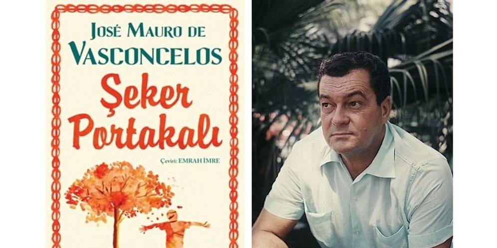 Şeker Portakalı'nın Yazarı Jose Mauro de Vasconcelos Kimdir, Nereli? Jose Mauro de Vasconcelos'un Eserleri