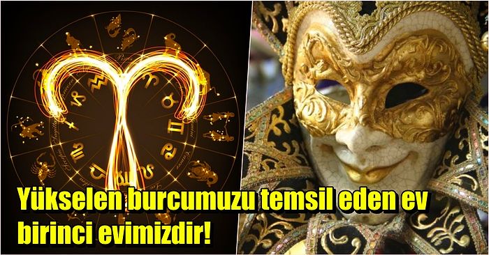 Astrolojide, Yükselen Burcumuzu Temsil Eden, Birinci Ev Konuları Nelerdir?