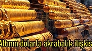 Altın Fiyatları Akrabalık İlişkilerini Zedeleyecek Seviyede: Yıllar İçinde Altının Dolar Destekli Yükselişi!