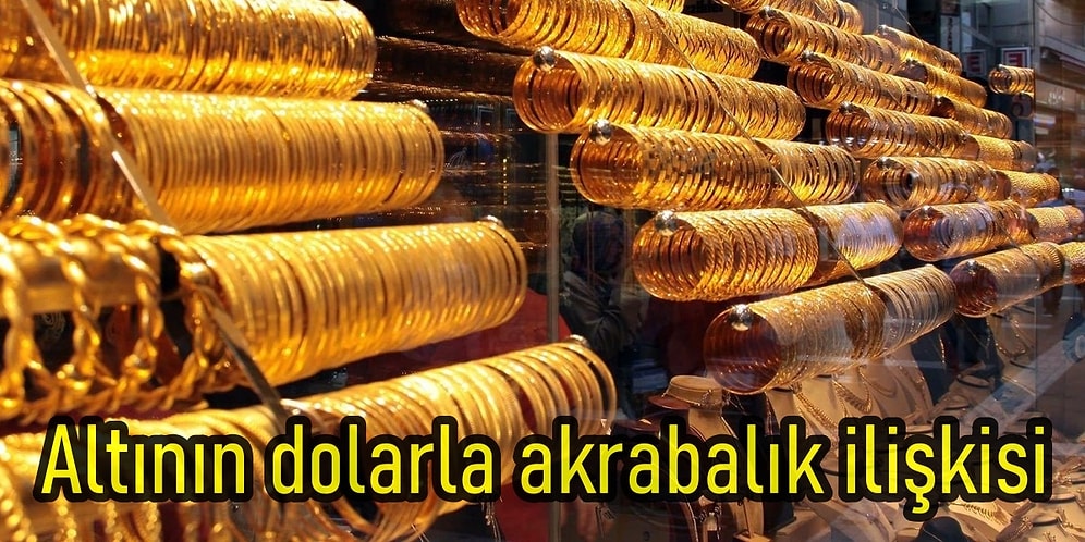 Altın Fiyatları Akrabalık İlişkilerini Zedeleyecek Seviyede: Yıllar İçinde Altının Dolar Destekli Yükselişi!