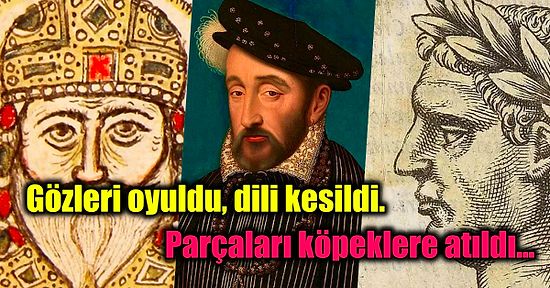 Kral Olmak Yetmiyor! Vitellius'dan II. Henry’e Korkunç Ölümler Yaşayan 5 Hükümdar