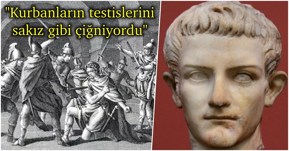 Bildiğiniz Tüm Delileri Unutun: Tarihin En Deli İmparatoru Caligula ve Birbirinden İlginç Yaptıkları