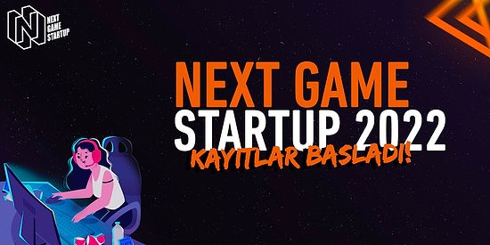 Next Game Startup Oyun Girişimciliği Yarışması Kayıtları 27 Haziran’da Kapanıyor!