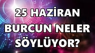 Günlük Burç Yorumuna Göre 25 Haziran Cumartesi Günün Nasıl Geçecek?