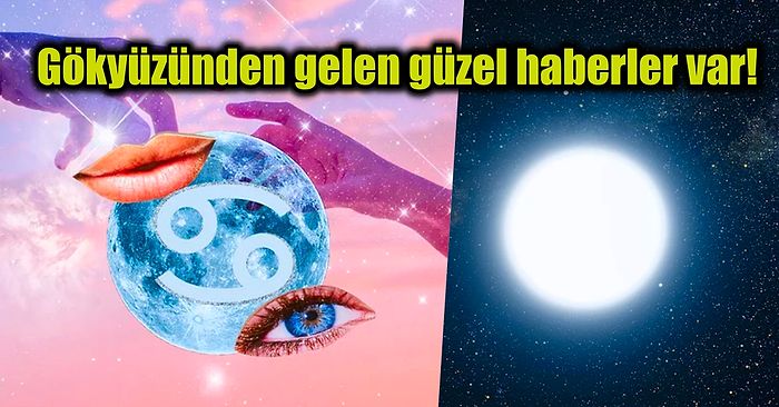 Adeta Gökten Kısmet Yağacak! 29 Haziran Yengeç Burcu Yeni Ayı Hangi Burcu Nasıl Etkileyecek?