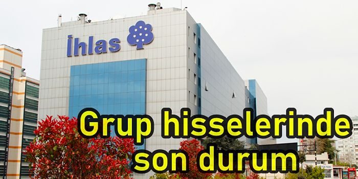 İhlas Grup Hisselerinde Neler Oluyor? Haberde Yükselenler, Yatayda Bekleyenler!