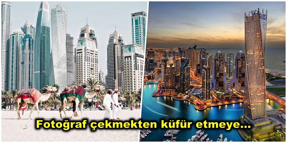 Herkesin Normali Kendine: Turizm Cenneti Dubai'de Yapılması Yasak Olan ve Cezalandırılan Durumlar