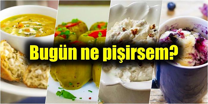 Bugün Ne Pişireceğini Bilemeyenler İçin Nefis ve Pratik Yemek Tarifleriyle Kolay Günün Menüsü