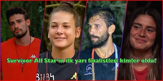Nisa'nın Çekçe İsyanının Damga Vurduğu Survivor All Star'da Yarı Finalistler Kimler Oldu?