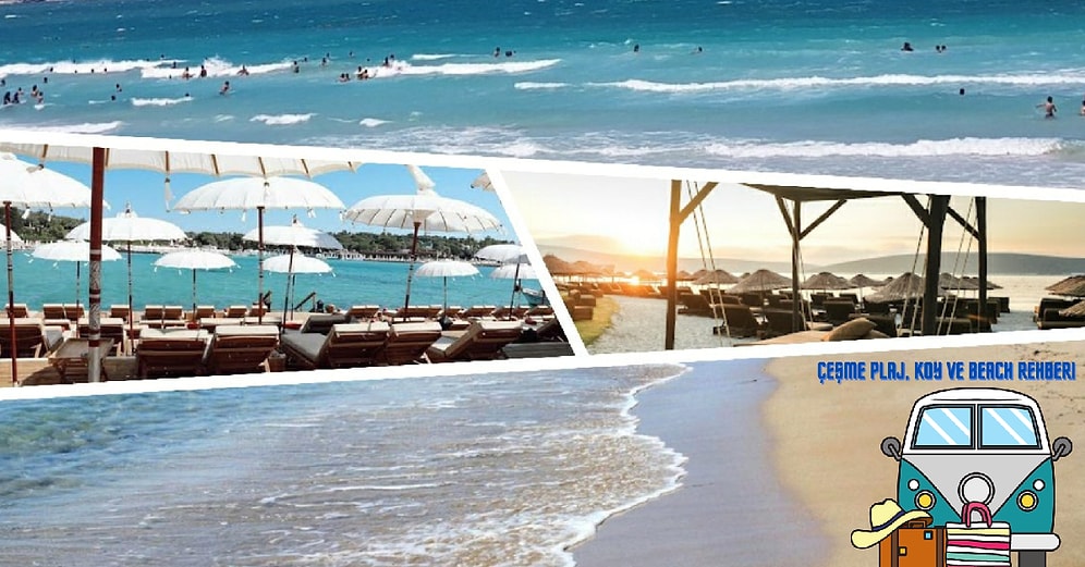 Görünce 'İyi ki Gitmişim!' Diyeceğiniz En İyi Çeşme Plajları, Beachleri ve Koyları