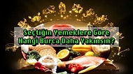 Seçtiğin Yemeklere Göre Hangi Burca Daha Yakınsın?