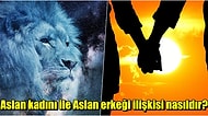 Zodyak Böyle Bir İlişki Görmedi! Aslan Burçları Bir İlişkiyi Yürütebilir mi?