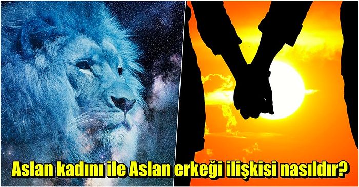 Zodyak Böyle Bir İlişki Görmedi! Aslan Burçları Bir İlişkiyi Yürütebilir mi?