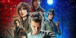 Stranger Thing'in 4. Sezon 2. Kısmı Yayınlandı: Netflix Dizisi Stranger Thing 4. Sezon 2. Kısım!