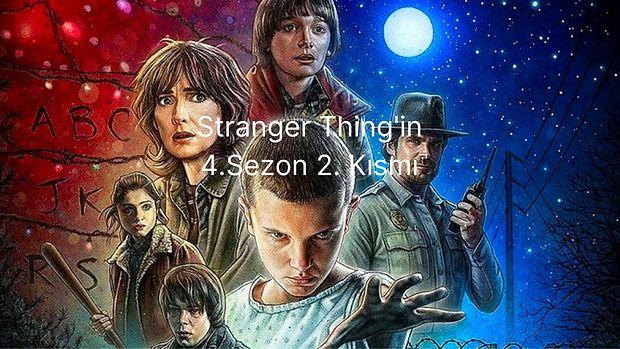 Stranger Thing'in 4. Sezon 2. Kısmı Yayınlandı: Netflix Dizisi Stranger Thing 4. Sezon 2. Kısım!