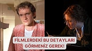 Bayıldığımız Filmlerde Yer Alan Son Derece Önemli Olan Küçük Detaylar