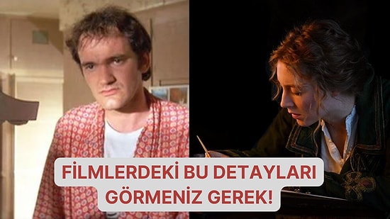 Bayıldığımız Filmlerde Yer Alan Son Derece Önemli Olan Küçük Detaylar