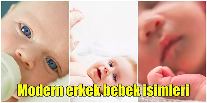 Erkek Bebeklere Koyabileceğiniz Birbirinden Modern Bebek İsimleri Önerileri