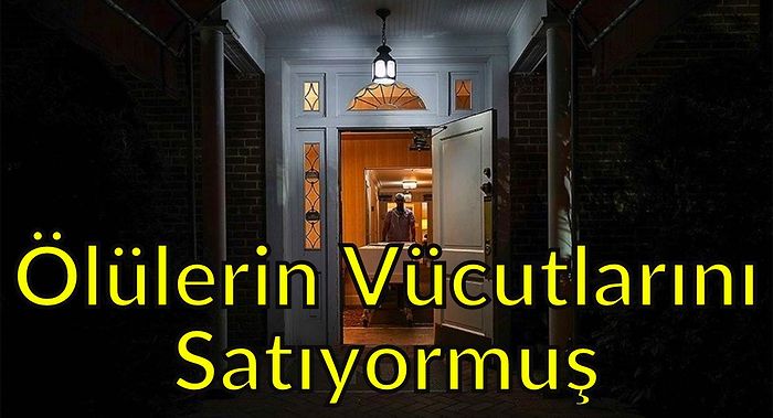 Ölülerin Vücutlarını Satan Mezarcının Yaptıklarını Duyunca Kanınız Çekilecek