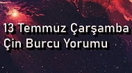 13 Temmuz Çarşamba Çin Burcuna Göre Günün Nasıl Geçecek?