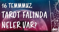 Tarot Falına Göre 16 Temmuz Cumartesi Günü Senin İçin Nasıl Geçecek?