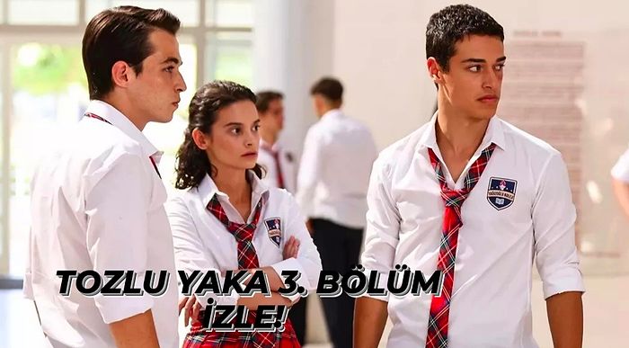 Tozlu Yaka Son Bölüm İzle: Tozlu Yaka 3. Bölüm Tek Parça Full İzleme Ekranı!