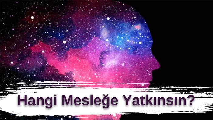 Bu Bilinçaltı Testine Göre Sen Hangi Meslek İçin Yaratılmışsın?