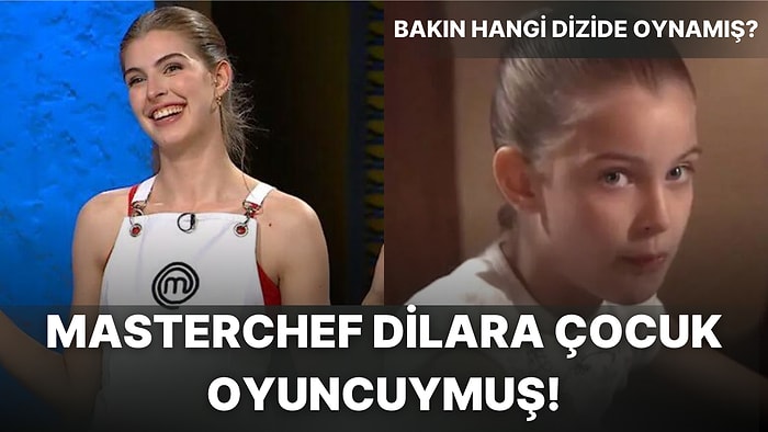 Masterchef'te Yarışan Dilara Kavadar'ın Yıllar Önce Yer Aldığı Diziyi Öğrenince Çok Şaşıracaksınız!