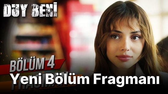 Duy Beni 4. Bölüm Fragmanı Yayınlandı! Duy Beni Yeni Bölüm Fragmanı