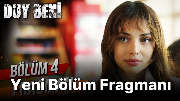 Duy Beni 4. Bölüm Fragmanı Yayınlandı! Duy Beni Yeni Bölüm Fragmanı