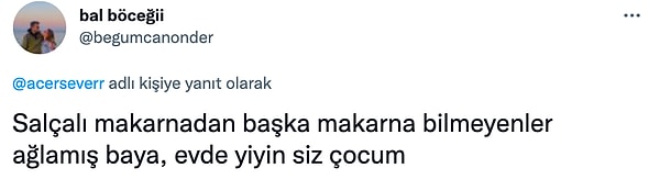 6. Salçalı makarnaya da laf etmezsiniz ama be!