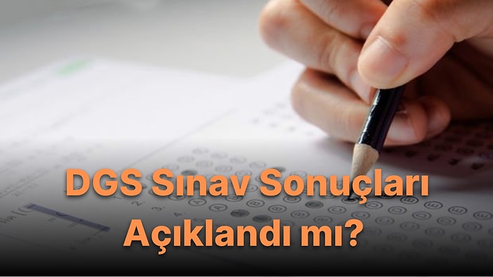 2022 DGS Sonuçları Ne Zaman Açıklanacak? DGS Tercihleri Hangi Tarihlerde Başlayacak?