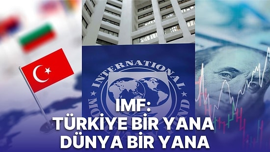 IMF, Türkiye Büyümesinden Umutlu: Küresel Büyümedeyse Sıkıntı Sürüyor