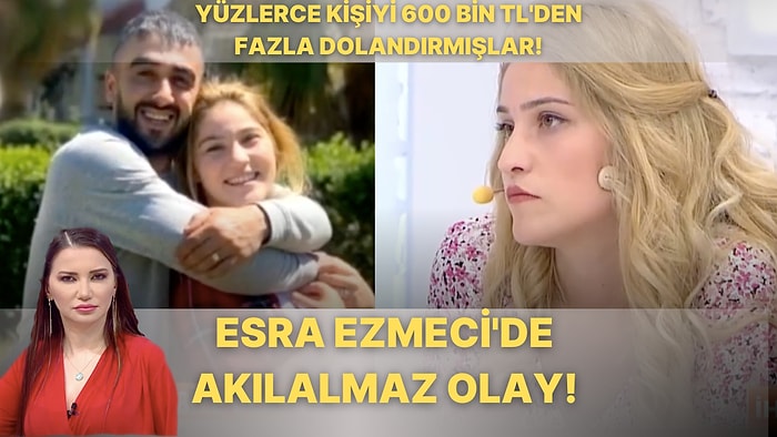 Esra Ezmeci'nin Programında Yer Alan TikTok Dolandırıcısı Tolga ve Gizem Çiftine Dair Akılalmaz Detaylar!