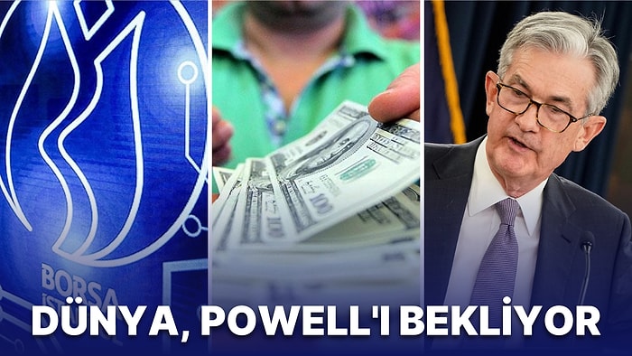 Piyasalar Fed Öncesi Sakin! Dünya Powell'a Odaklandı: Fed'in Faiz Artışı Doları Nasıl Etkileyecek?