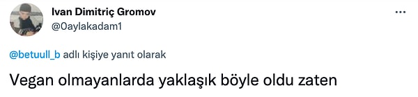 2. Ekonomik kriz devam ederse hepimiz zoraki vegan olacağız arkadaşlar, benden söylemesi...