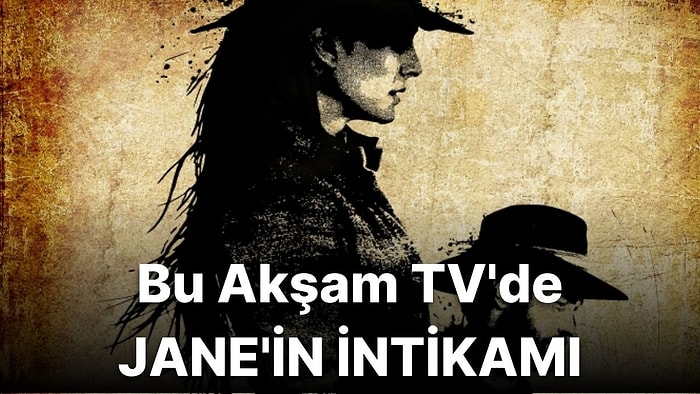 Jane'in İntikamı Filmi Konusu Nedir? Jane'in İntikamı Filmi Oyuncuları Kimlerdir?