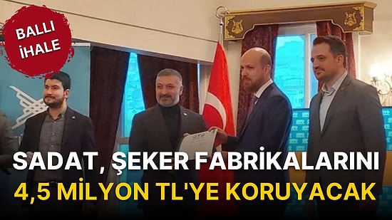 Şeker Gibi İhale! SADAT, Şeker Fabrikalarını 4,5 Milyon TL'ye Koruyacak