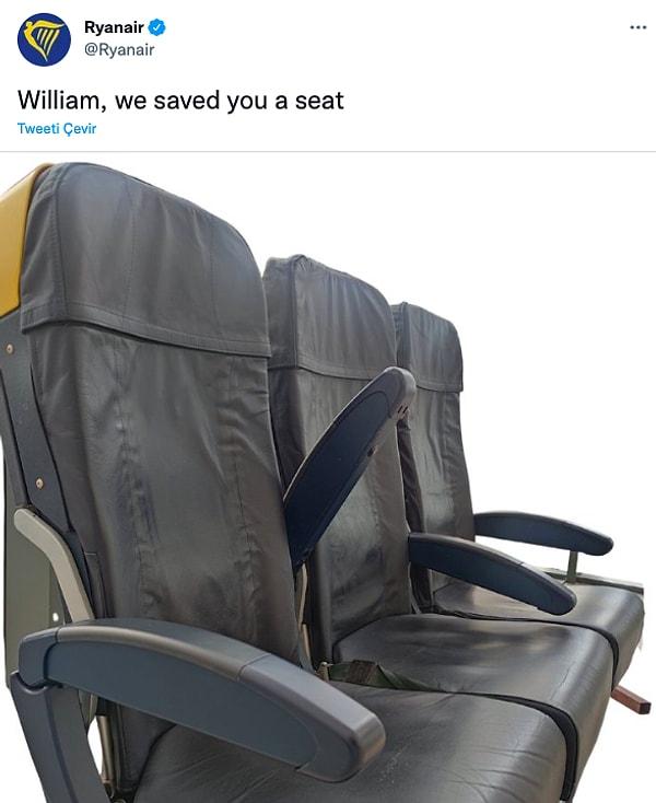 "William, sana koltuğunu ayırdık."