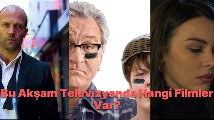 Bu Akşam ( 29 Temmuz Cuma) Televizyonda Hangi Filmleri Var?