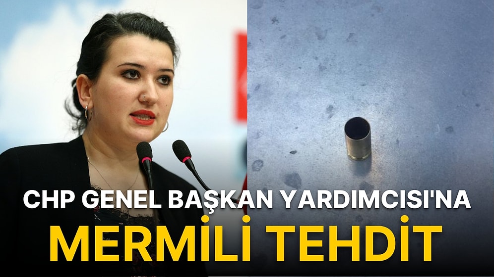 CHP Genel Başkan Yardımcısı'na Mermili Tehdit