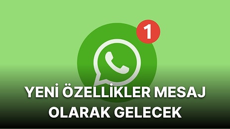 Sızıntı Haberleri Tarihe Karışıyor: WhatsApp Yeni Özellikleri Artık Kendisi Paylaşacak