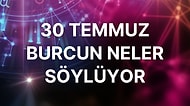 Günlük Burç Yorumuna Göre 30 Temmuz Cumartesi Günün Nasıl Geçecek?