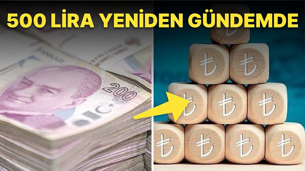 Paralar Darphane'den Hurdacıya Gidiyor İddiası: 500 TL Yeniden Gündemde! Daha Büyük Paralar Basılacak mı?