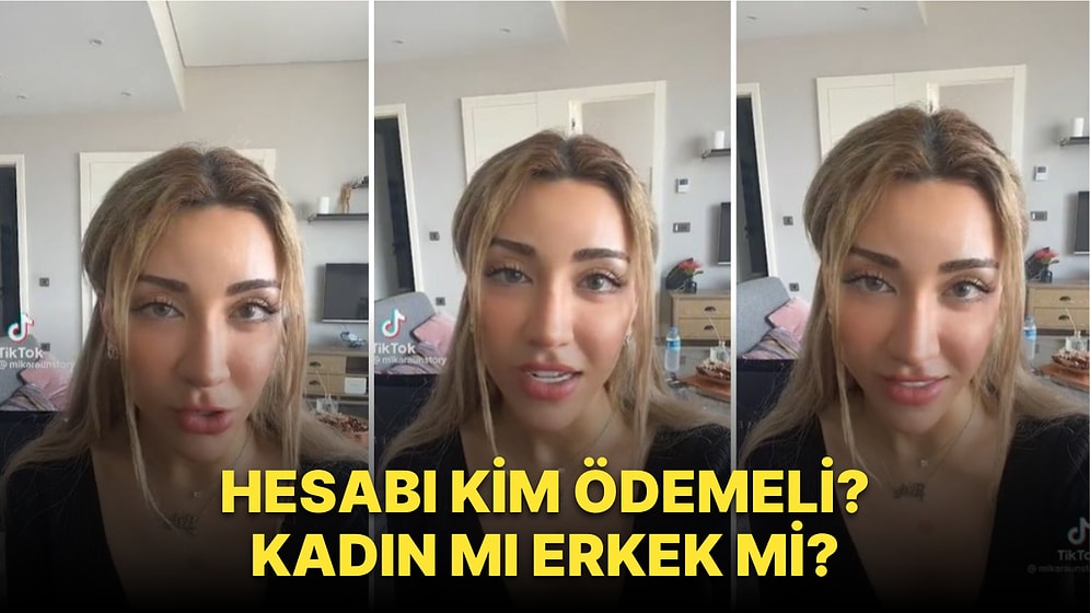 'Kız Arkadaşına Hesap Ödeten Erkek Fıtrata Terstir' Diyen TikToker Mika Raun Tepki Çekti