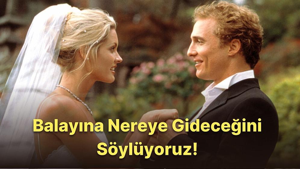 Düğününü Tasarla Balayına Nereye Gideceğini Söyleyelim!