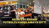 Düğünden Dönen Galatasaray Taraftarı Gelini Eve Bırakarak Mertens ve Torreira'yı Karşılamaya Gitti